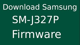 How To Download Samsung Galaxy J3 SM-J327P Stock Firmware (Flash File) For Update Android Device screenshot 2