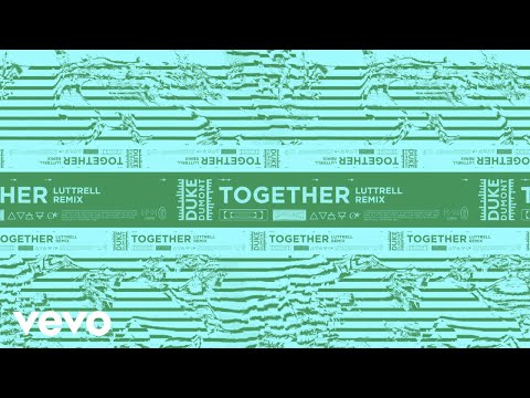 Duke Dumont, How To Dress Well - Together (Luttrell Remix / Visualiser)