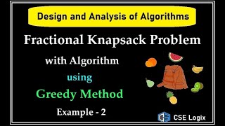Fractional Knapsack with Example and Algorithm || Greedy Method || DAA