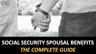 Social Security Spousal Benefits: The Complete Guide