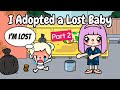 I Adopted a Lost Baby 🥺💖| Part 2 💕| Toca Life Story | Toca Boca