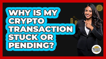 Why Is My Crypto Transaction Stuck Or Pending? - CryptoBasics360.com