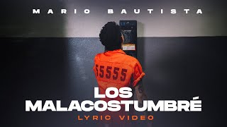 Mario Bautista - Los Malacostumbré (Lyric Video)