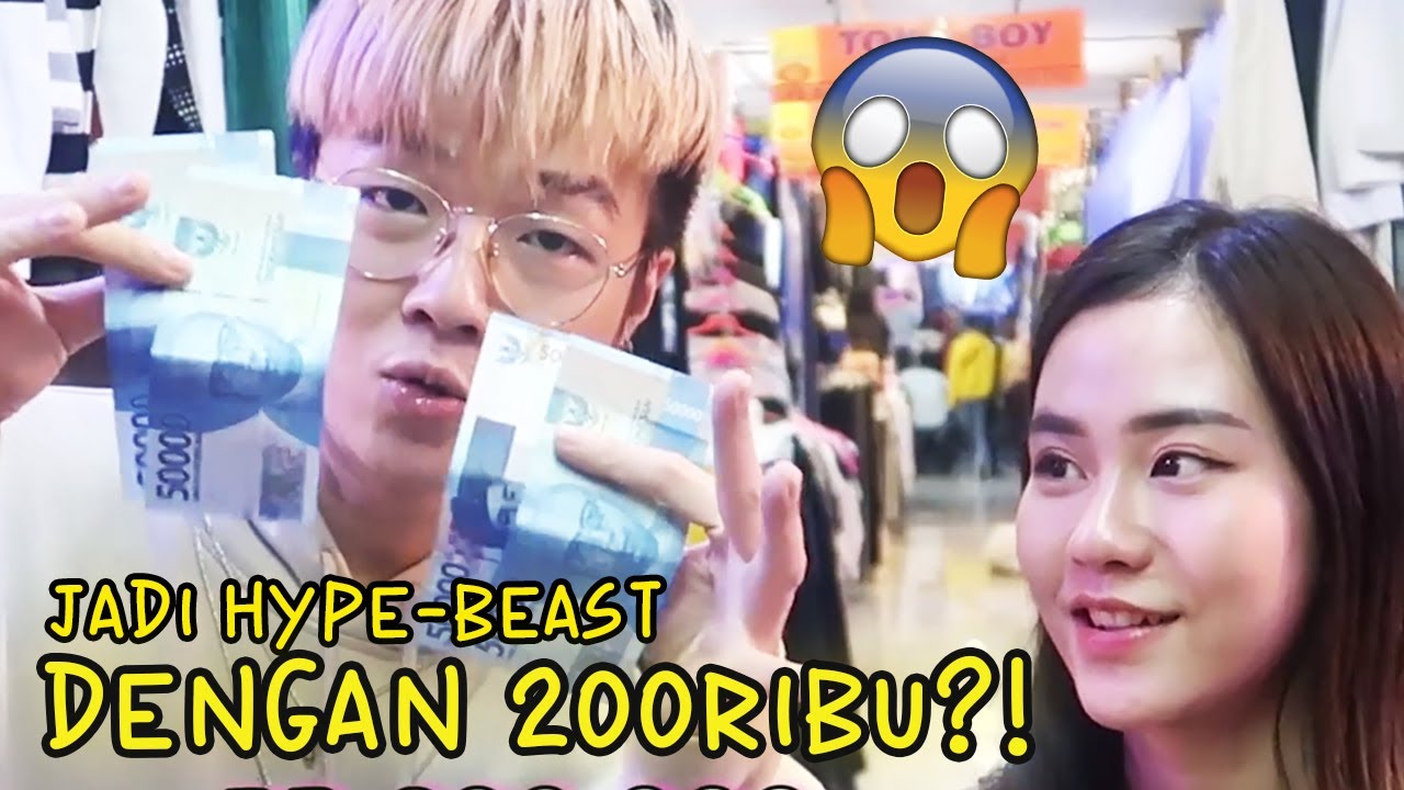 CARA JADI HYPEBEAST DENGAN BUDGET 200RIBU!!! - YouTube