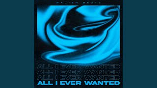 All I Ever Wanted