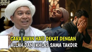 Cara Bikin Hati Dekat dengan Allah dan Ikhlas Sama Takdir | Guru Rasyid Ridha