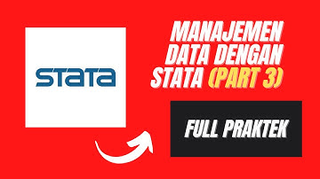 MANAJEMEN DATA DENGAN STATA [PART 3]