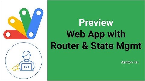 [Preview] Web App with Router & State Management via Apps Script