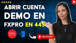 Cómo Abrir una CUENTA DEMO en FXPRO en 44S