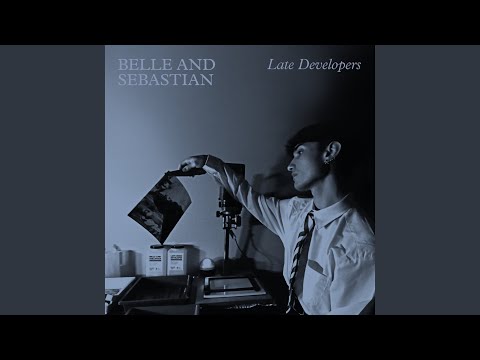 Late Developers - Belle and Sebastian
