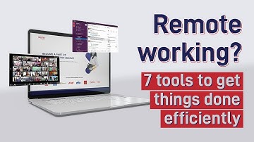 Remote Working? 7 tools to get things done efficiently