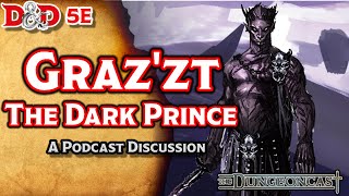 Graz'zt, the Dark Prince | Demonlords of D&D | The Dungeoncast Ep.127