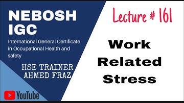 Work Related Stress | (NEBOSH IGC in Urdu/Hindi BOOK 2) | Lecture # 161