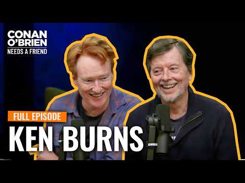 Ken Burns (Full Episode) | Conan O'Brien Needs A Friend
