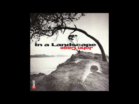 John Cage - In A Landscape