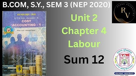 Bcom SY Sem 3 Cost Accounting 1 / Labour costing Introduction /Sum with Solution/Gujarat University