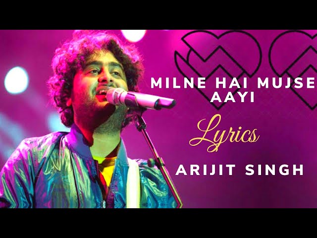 Milne Hai Mujhse Aayi (Lyrics)- Arijit Singh | Jeet Ganguly | Irshad Kamil class=