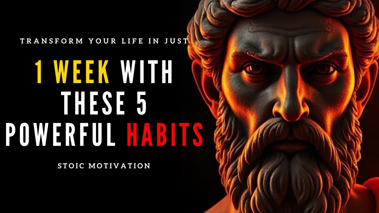 Kust One Week TRANSFORM YOUR LIFE IN JUST 1 WEEK WITH THESE 5 POWERFUL HABITS | Stoic ...