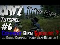 Dayz  comment bien survivre  edition 2024 ep6tutoriel universel pc console franais