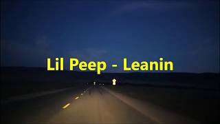 Lil Peep - Leanin&#39; [LYRICS]