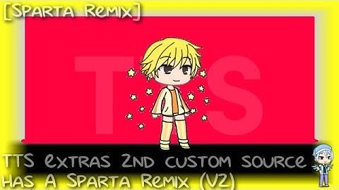 [Sparta Remix] TTS Extras 2nd custom source has a Sparta Remix (V2)