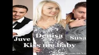 DENISA SI PLAY AJ - KISS ME BABY