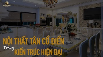 Thiết Kế Nội Thất Tân Cổ Điển Cho Biệt Thự Mái Nhật