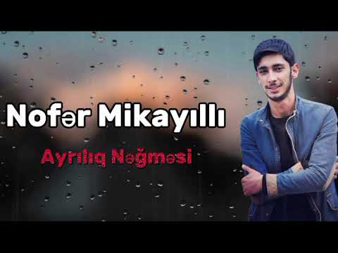 Nofer Mikayilli - Ayriliq Negmesi (Official Audio)