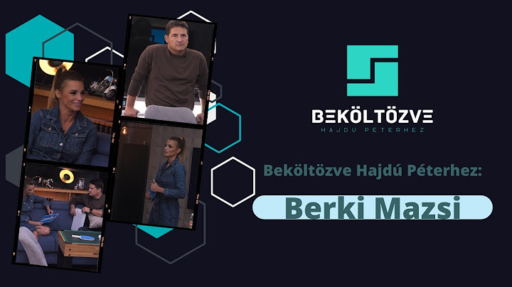 Beköltözve Hajdú Péterhez: Berki Mazsi