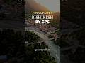 GPS Rishikesh Series Finale — Ganga Rukti Nahi. Aur GPS Aapka Ghar Dhundhega.