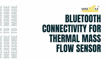 Wiseair4.0-Bluetooth connectivity for Thermal Mass Flow Sensor
