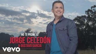 Jorge Celedón, Gustavo García - No Te Prometo (Cover Audio)