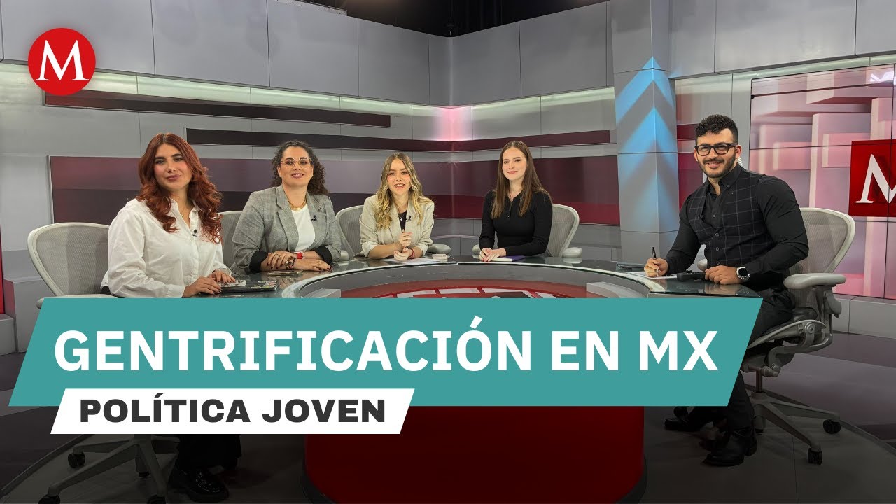 ¿Qué factores llevan a la gentrificación en la CdMx? | Política Joven