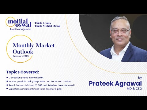 Monthly Market Outlook (Feb 2025) by Prateek Agrawal