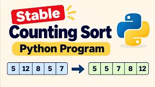 47: Stable Counting Sort Program in Python | Cumulative Count & Step-by-Step Implementation