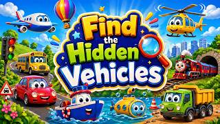 Find the Hidden Vehicles : Can You Spot Them All? 🚗 | Learning Transportation for Toddlers