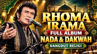 RHOMA IRAMA 🤍 FULL ALBUM NADA & DAKWAH RELIGI 🎤 LAGU DANGDUT ISLAMI LEGENDARIS | PENUH MAKNA