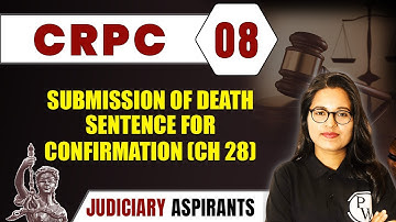 CrPC 08 | Submission Of Death Sentence For Conf. (Ch 28) | Major Law | LLB & Judiciary Aspirants