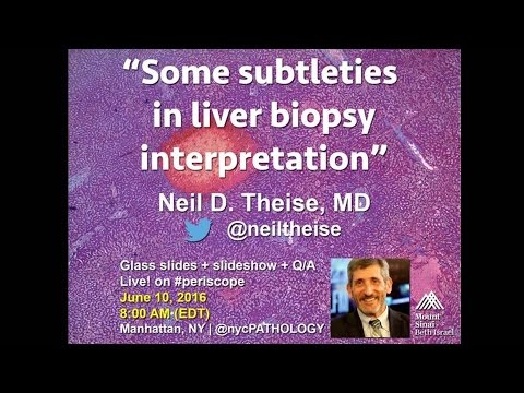 Hepatopathology: Some Subtleties in Liver Biopsy Interpretation w/ Dr. Theise
