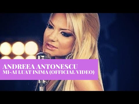 Andreea Antonescu - Mi-Ai Luat Inima