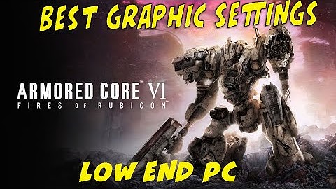 Best Graphic Settings for armored Core 6 in low end PC - GTX 1650/3060 - FPS OPTIMIZATION