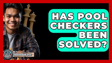 Has Pool Checkers Been Solved? - The Board Game Xpert