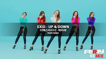 EXID - Up & Down (위아래) (Ferry Bounce Remix)
