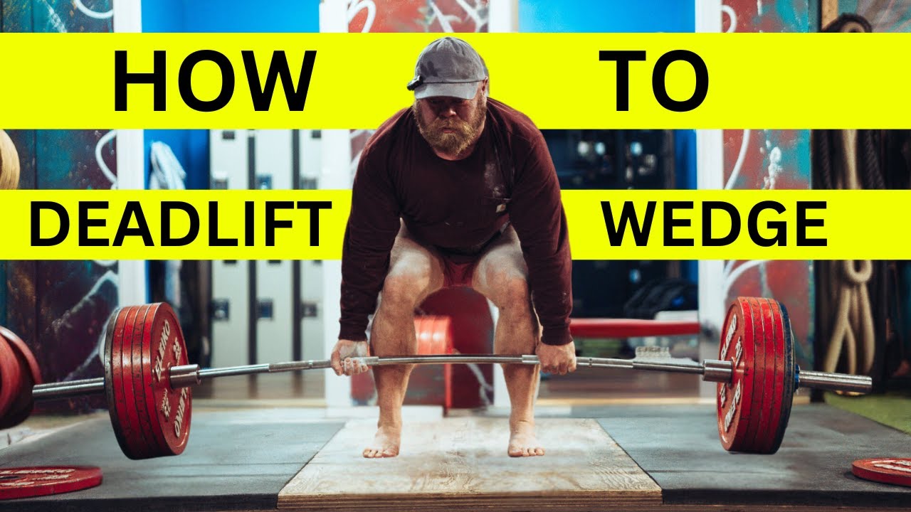 Demystifying the Deadlift Wedge
