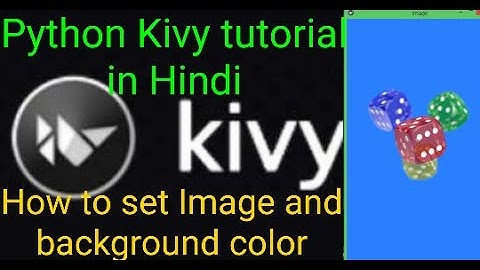 Image set in kivy | change background color in kivy | Python kivy tutorial in Hindi by ikram