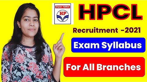 HPCL | HPCL syllabus | HPCL Syllabus 2021 | Exam Pattern, New Syllabus | All Branches Syllabus