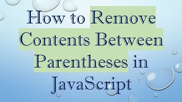 How to Remove Contents Between Parentheses in JavaScript