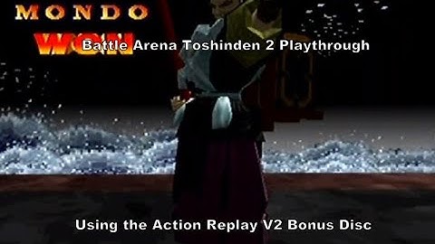 Battle Arena Toshinden 2 Mondo Playthrough using the Action Replay V2 Ps2 Bonus Disc for Ps1 :D #Ps1