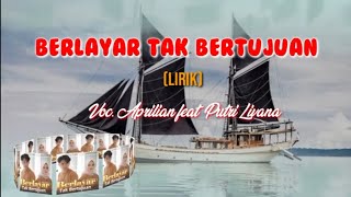 Berlayar Tak Bertujuan (Lirik) _Aprilian ft Putri Livana @pratista music