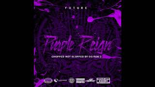 Future - Purple Reign (Chop Not Slop Remix)